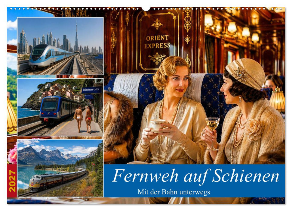 Fernweh auf Schienen (CALVENDO Wandkalender 2027)