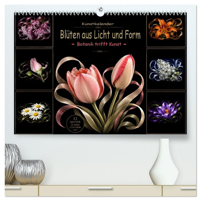 Blüten aus Licht und Form Botanik trifft und Kunst (CALVENDO Premium Wandkalender 2027)