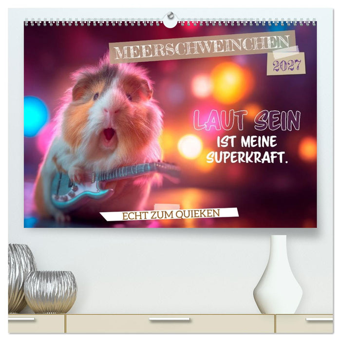 Meerschweinchen - Echt zum Quieken (CALVENDO Premium Wandkalender 2027)