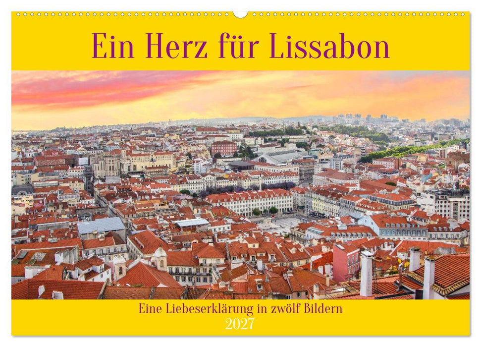 Ein Herz für Lissabon (CALVENDO Wandkalender 2027)