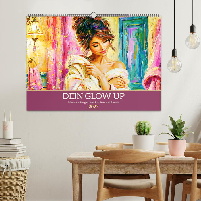 Dein Glow Up. Monate voller gesunder Routinen und Rituale (CALVENDO Wandkalender 2027)