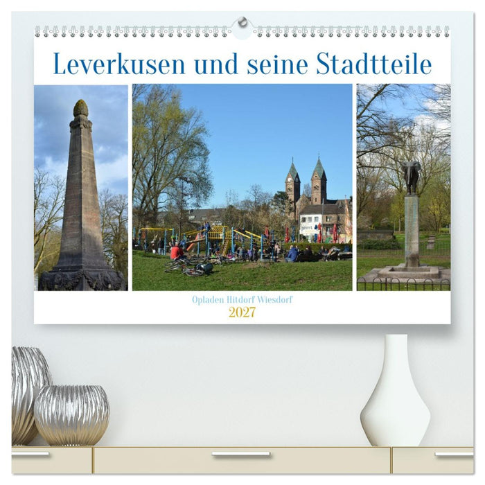 Leverkusen und seine Stadtteile (CALVENDO Premium Wandkalender 2027)