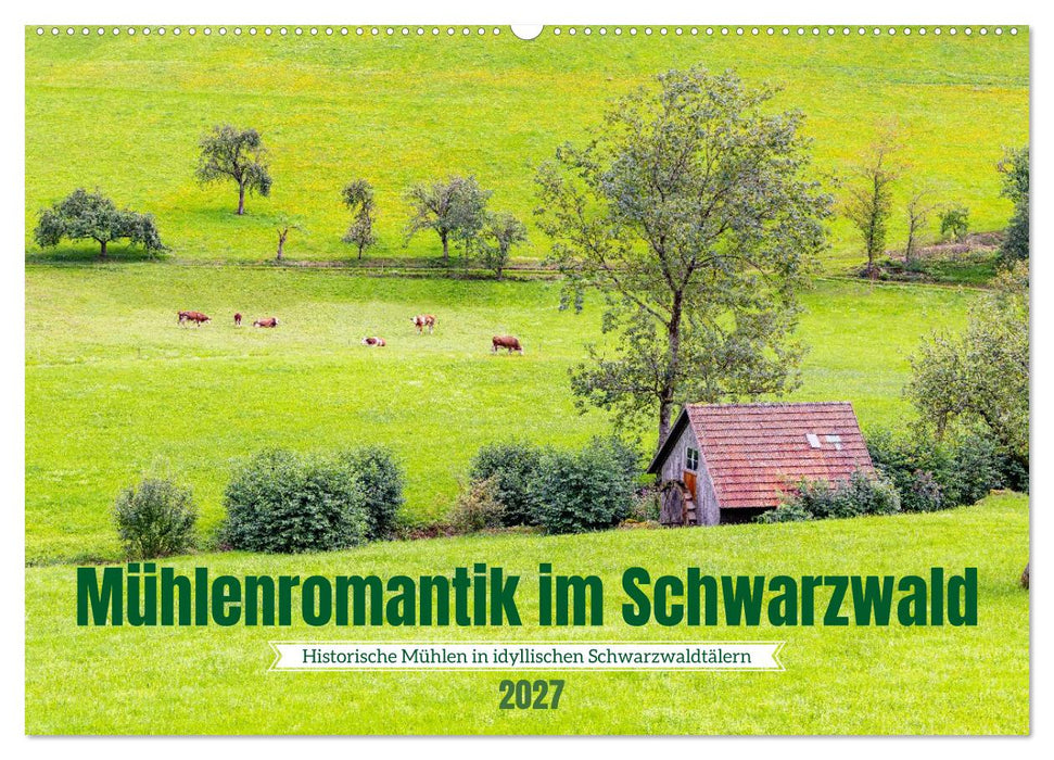 Mühlenromantik im Schwarzwald (CALVENDO Wandkalender 2027)