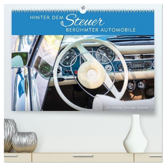 Hinter dem Steuer berühmter Automobile (CALVENDO Premium Wandkalender 2027)