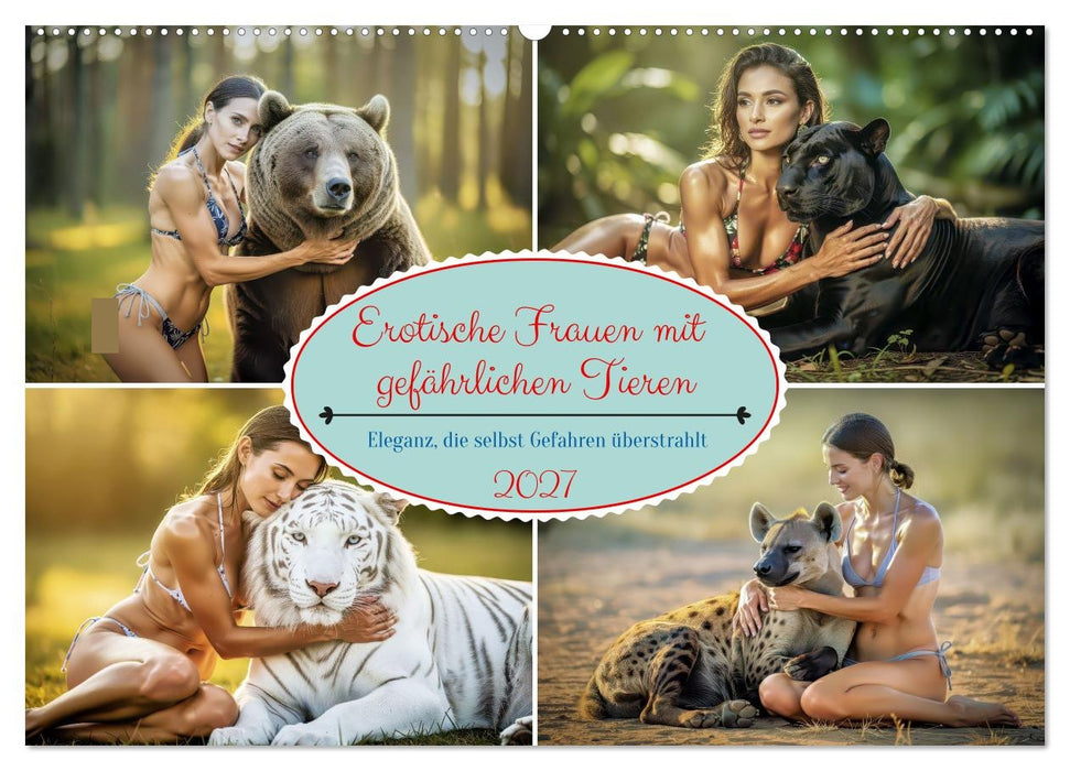 Erotische Frauen mit gefährlichen Tieren (CALVENDO Wandkalender 2027)