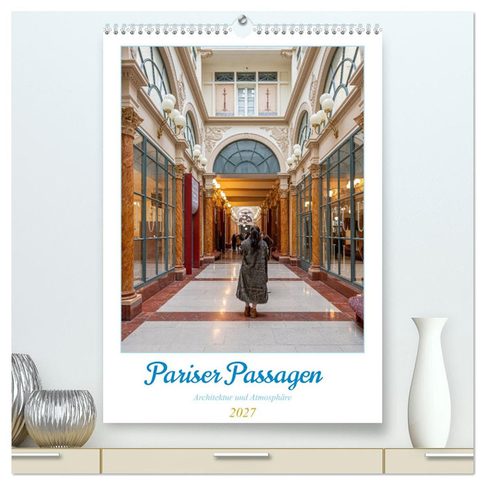 Pariser Passagen – Architektur und Atmosphäre (CALVENDO Premium Wandkalender 2027)