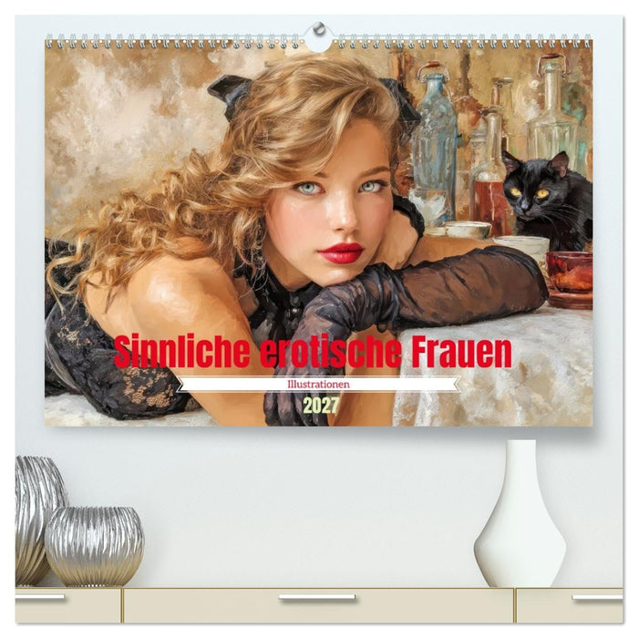 Sinnliche erotische Frauen - Illustrationen (CALVENDO Premium Wandkalender 2027)