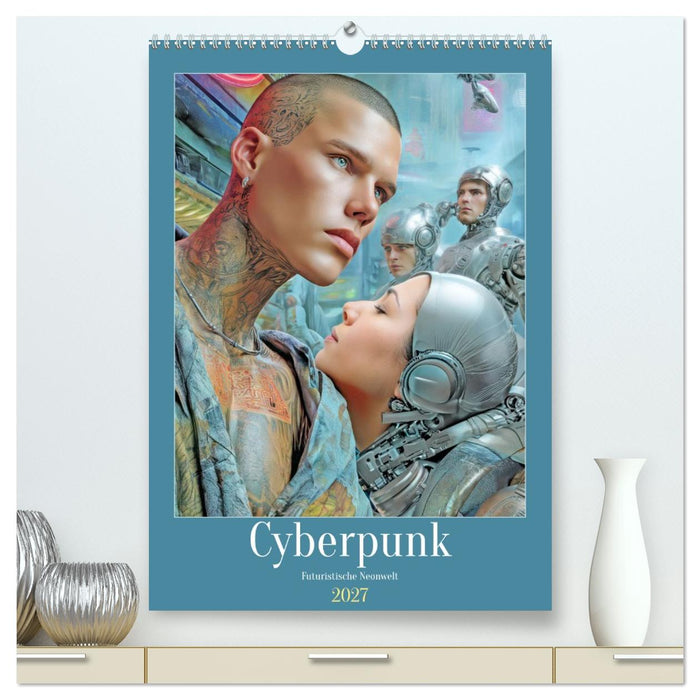 Cyberpunk - Futuristische Neonwelt (CALVENDO Premium Wandkalender 2027)