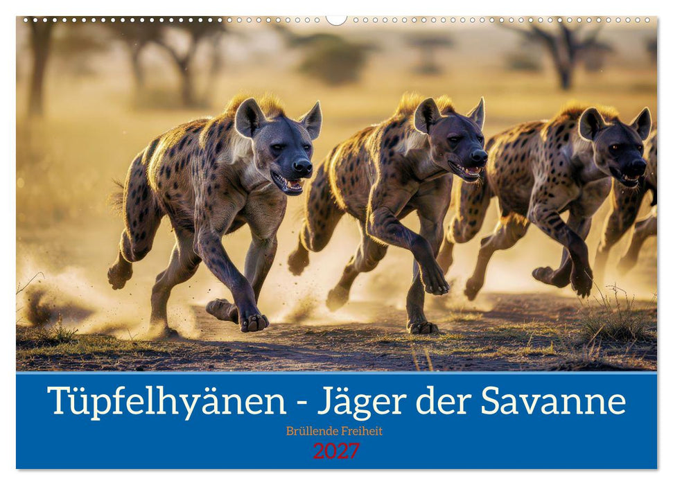 Tüpfelhyänen - Jäger der Savanne (CALVENDO Wandkalender 2027)