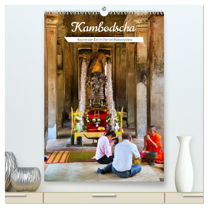 Kambodscha – Schönheit mit Geschichte (CALVENDO Premium Wandkalender 2027)