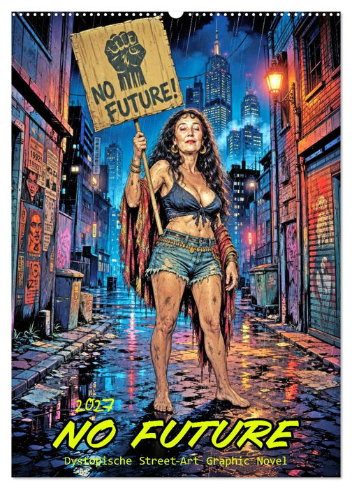 No Future: Dystopische Street-Art Graphic Novel (CALVENDO Wandkalender 2027)