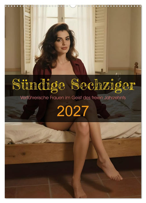 Sündige Sechziger (CALVENDO Wandkalender 2027)