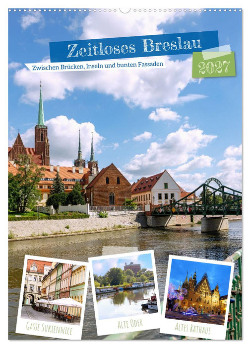 Zeitloses Breslau. Zwischen Brücken, Inseln und bunten Fassaden (CALVENDO Wandkalender 2027)