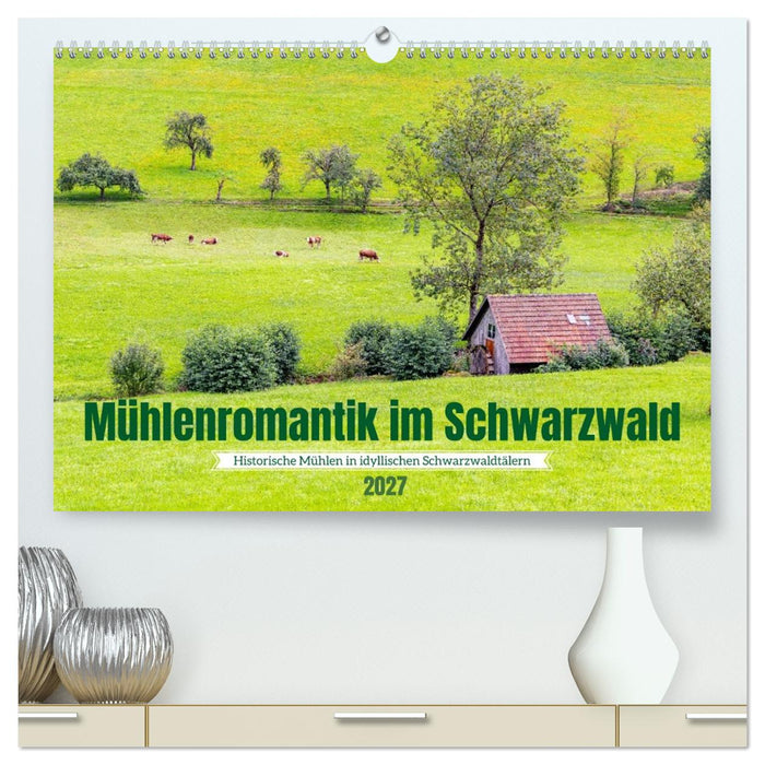 Mühlenromantik im Schwarzwald (CALVENDO Premium Wandkalender 2027)