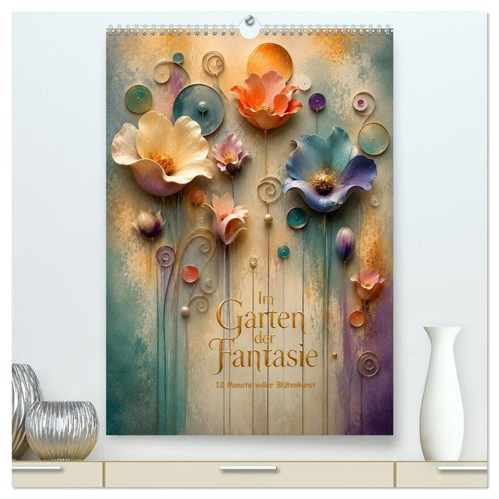 Im Garten der Fantasie - 12 Monate voller Blütenkunst (CALVENDO Premium Wandkalender 2027)