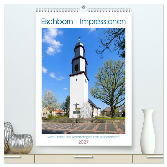 Eschborn - Impressionen (CALVENDO Premium Wandkalender 2027)