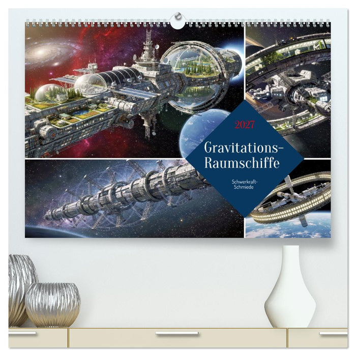 Gravitations-Raumschiffe (CALVENDO Premium Wandkalender 2027)