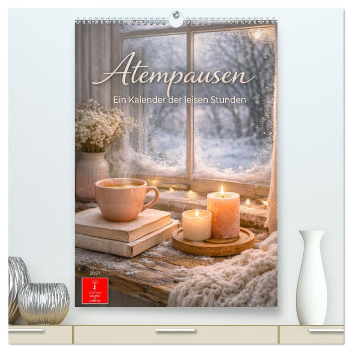Atempausen - Ein Kalender der leisen Stunden (CALVENDO Premium Wandkalender 2027)