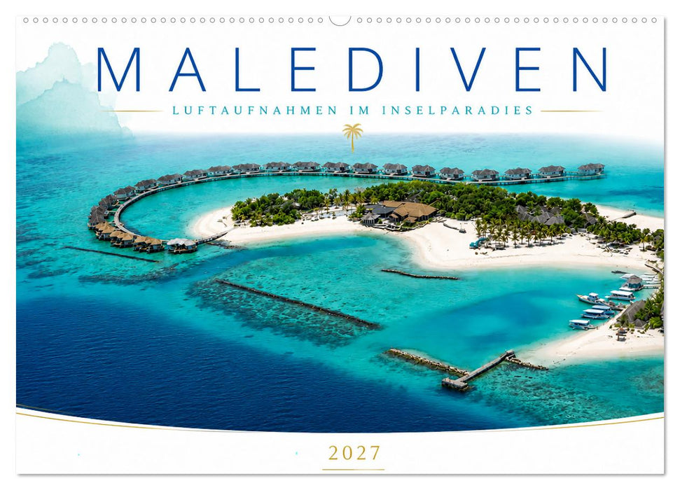 Malediven - Luftaufnahmen im Inselparadies (CALVENDO Wandkalender 2027)