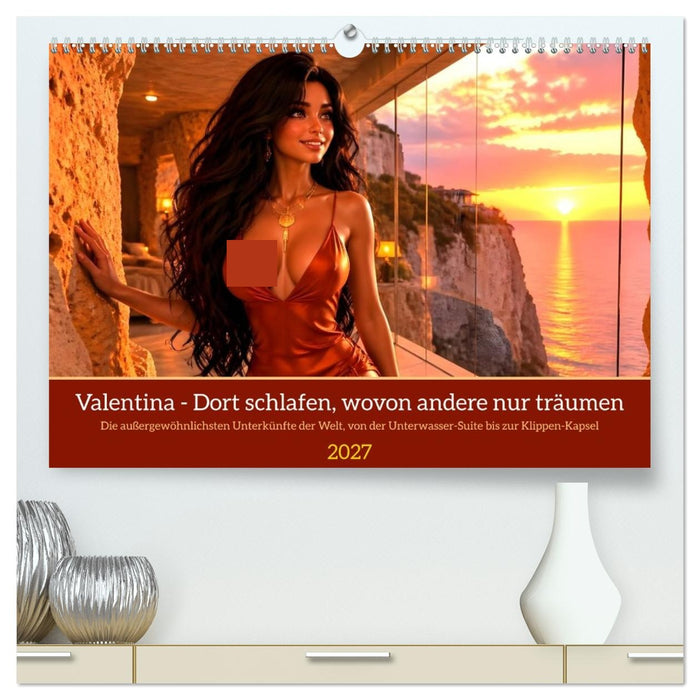 Valentina - Dort schlafen, wovon andere nur träumen (CALVENDO Premium Wandkalender 2027)