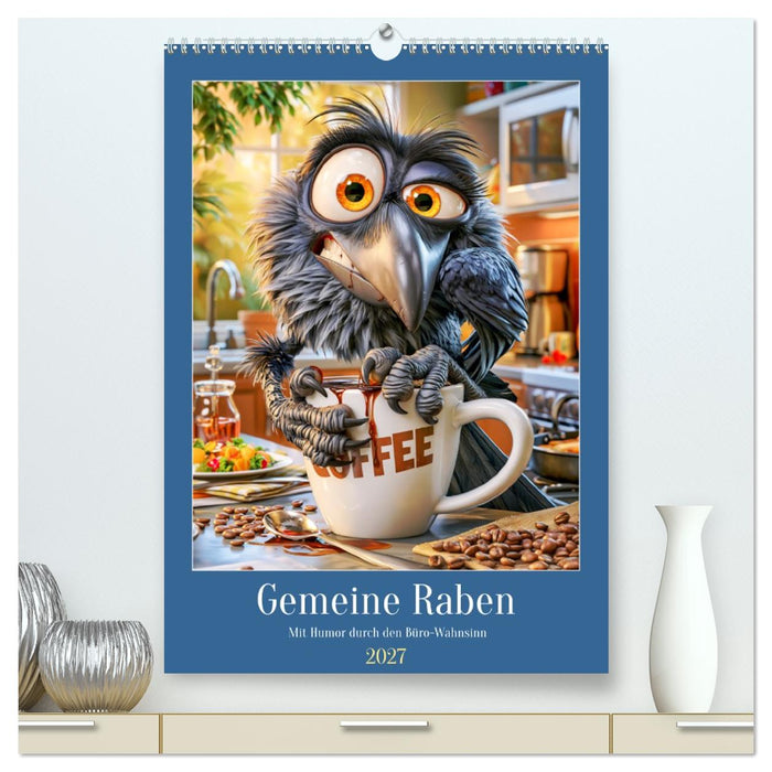 Gemeine Raben. Mit Humor durch den Büro-Wahnsinn (CALVENDO Premium Wandkalender 2027)