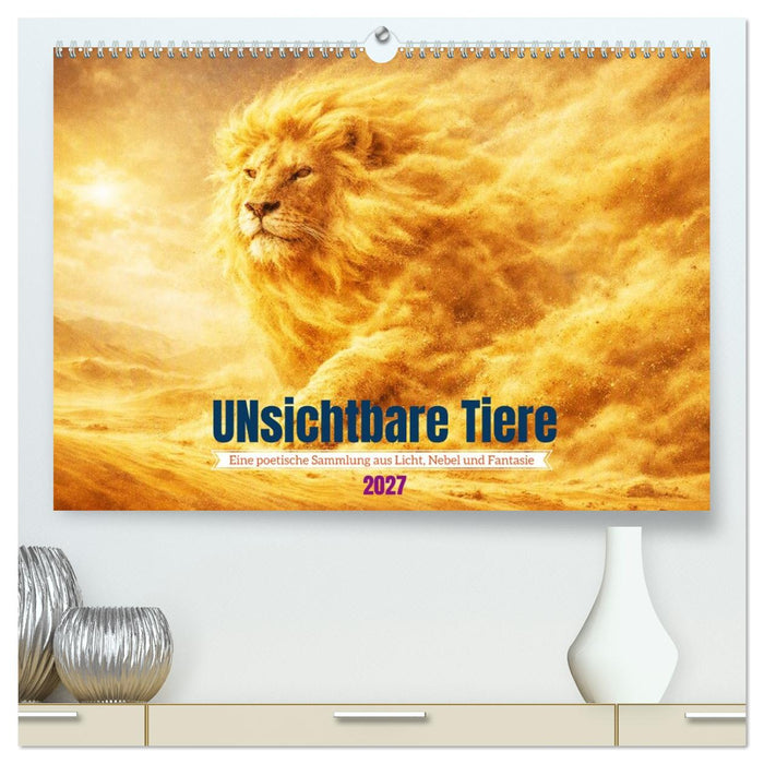 UNsichtbare Tiere - Eine poetische Sammlung aus Licht, Nebel und Fantasie (CALVENDO Premium Wandkalender 2027)