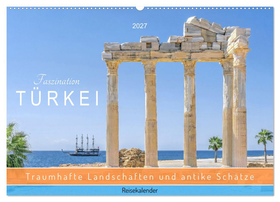 Faszination Türkei. Traumhafte Landschaften und antike Schätze. Reisekalender (CALVENDO Wandkalender 2027)