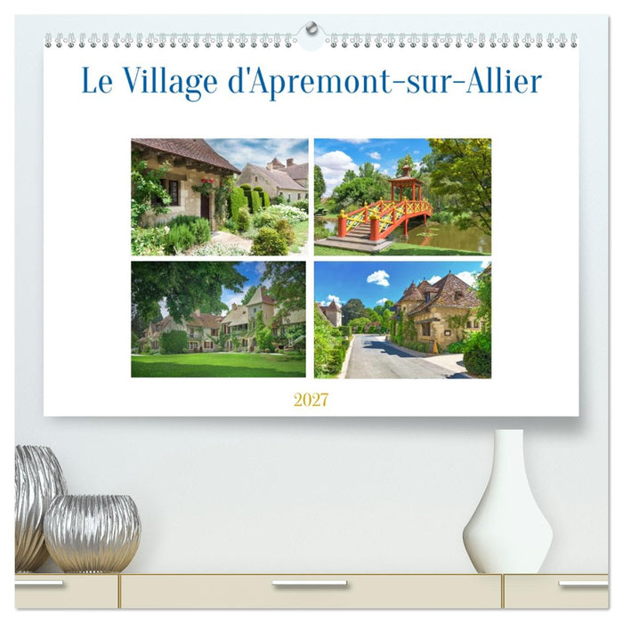 Le Village d'Apremont-sur-Allier (CALVENDO Premium Wandkalender 2027)