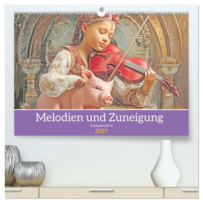 Melodien und Zuneigung - Fantasiemotive (CALVENDO Premium Wandkalender 2027)