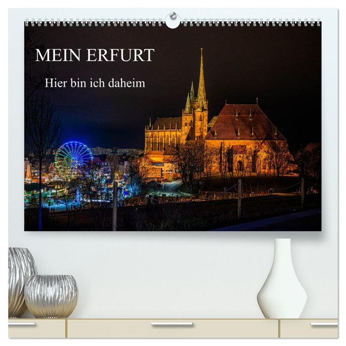 Mein Erfurt - Hier bin ch zu Hause (CALVENDO Premium Wandkalender 2027)
