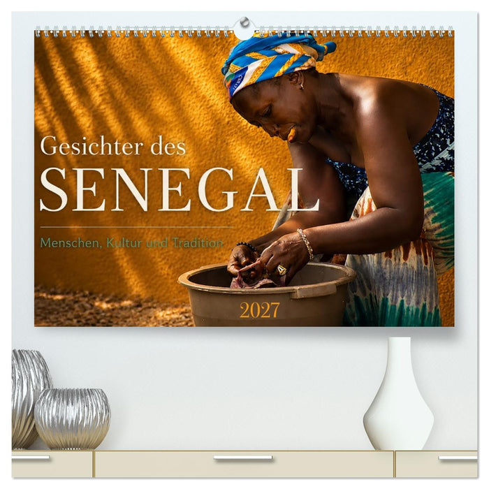 Gesichter des Senegal – Menschen, Kultur und Tradition (CALVENDO Premium Wandkalender 2027)