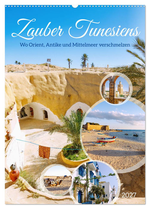 Zauber Tunesiens. Wo Orient, Antike und Mittelmeer verschmelzen (CALVENDO Wandkalender 2027)