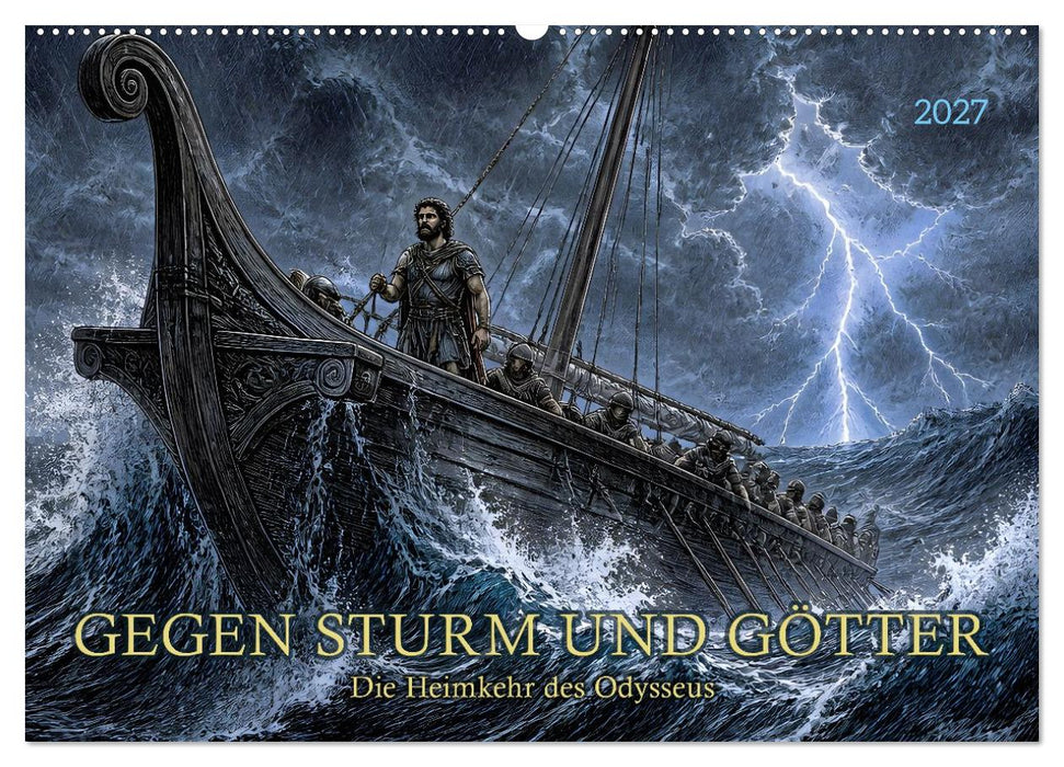 Gegen Sturm und Götter: Die Heimkehr des Odysseus (CALVENDO Wandkalender 2027)