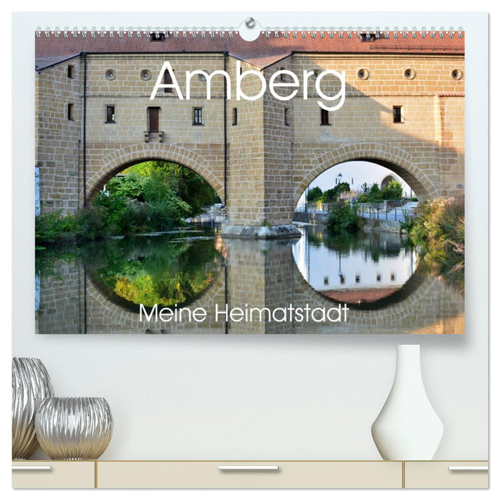 Amberg meine Heimatstadt (CALVENDO Premium Wandkalender 2027)