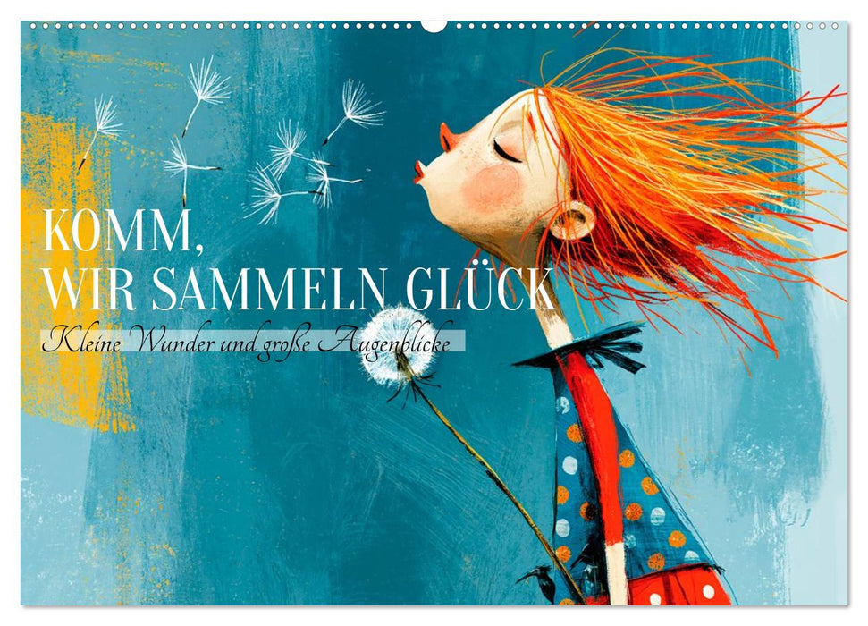 Komm, wir sammeln Glück (CALVENDO Wandkalender 2027)