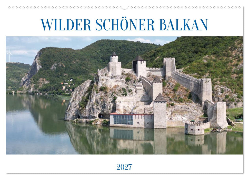 WILDER SCHÖNER BALKAN (CALVENDO Wandkalender 2027)