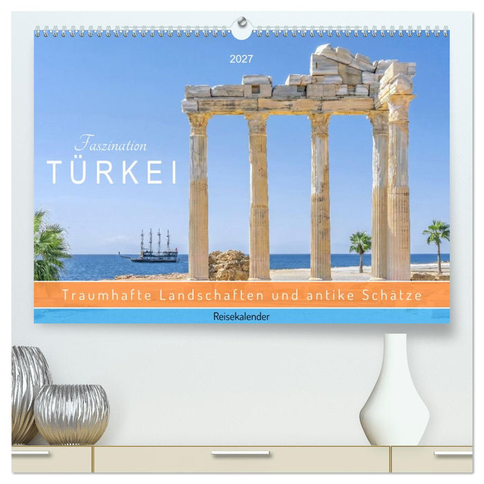 Faszination Türkei. Traumhafte Landschaften und antike Schätze. Reisekalender (CALVENDO Premium Wandkalender 2027)