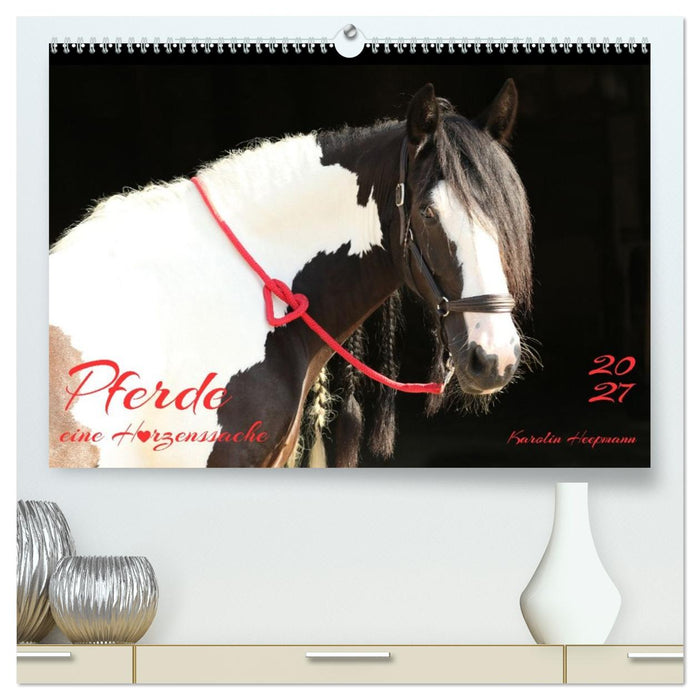 Pferde - eine Herzenssache (CALVENDO Premium Wandkalender 2027)