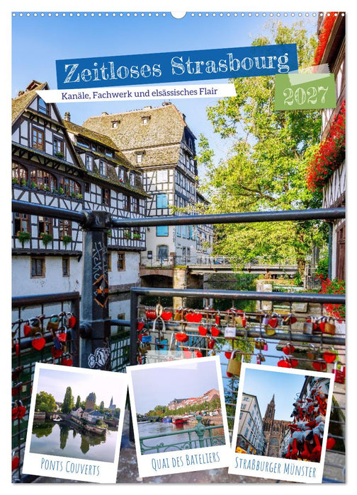 Zeitloses Strasbourg. Kanäle, Fachwerk und elsässisches Flair (CALVENDO Wandkalender 2027)