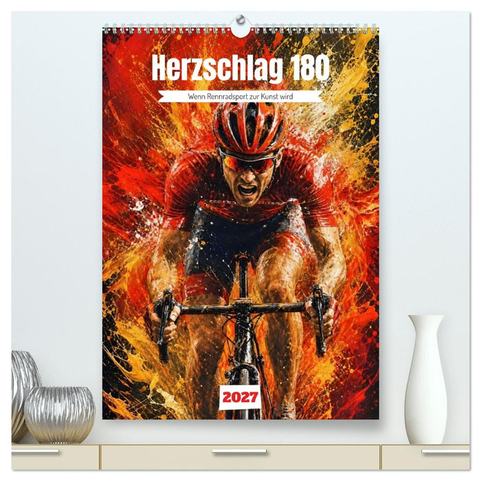Herzschlag 180 - Wenn Rennradsport zur Kunst wird (CALVENDO Premium Wandkalender 2027)