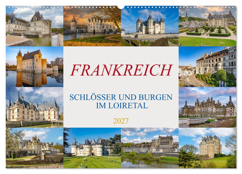 Frankreich - Schlösser und Burgen im Loiretal (CALVENDO Wandkalender 2027)