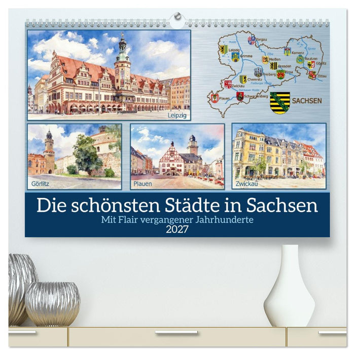 Die schönsten Städte in Sachsen (CALVENDO Premium Wandkalender 2027)