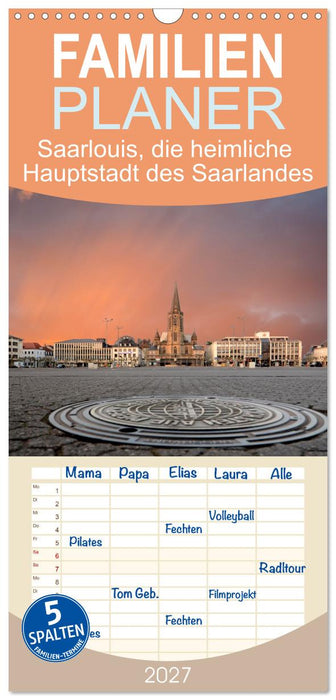 Saarlouis, die heimliche Hauptstadt des Saarlandes (CALVENDO Familienplaner 2027)