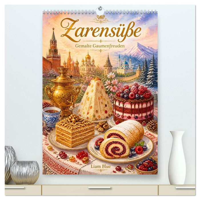 Zarensüße - Gemalte Gaumenfreuden (CALVENDO Premium Wandkalender 2027)