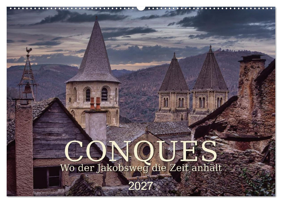 CONQUES - Wo der Jakobsweg die Zeit anhält (CALVENDO Wandkalender 2027)