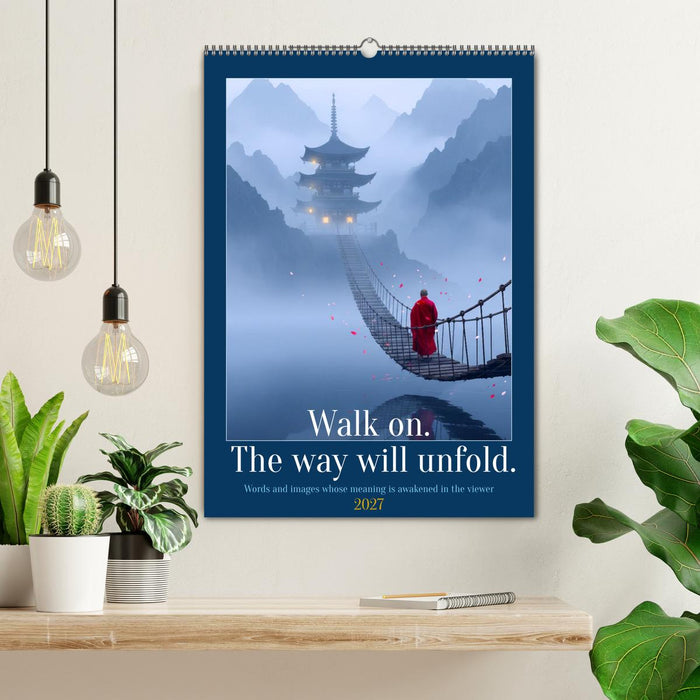 Walk on. The way will unfold. (CALVENDO Monthly Calendar 2027)