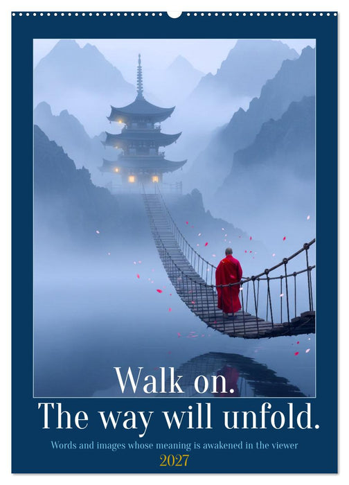 Walk on. The way will unfold. (CALVENDO Monthly Calendar 2027)