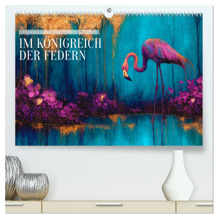 Im Königreich der Federn (CALVENDO Premium Wandkalender 2027)
