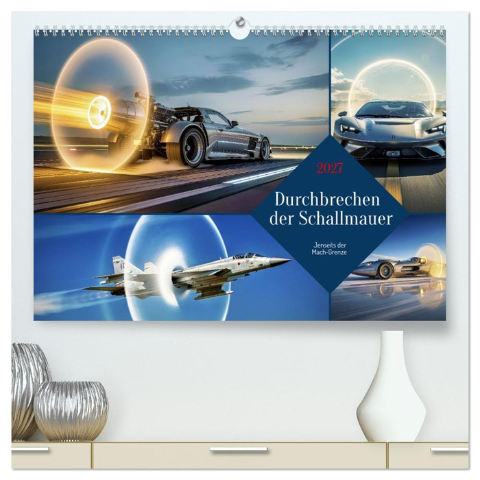 Durchbrechen der Schallmauer (CALVENDO Premium Wandkalender 2027)