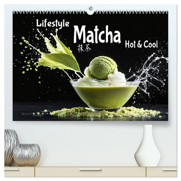 Lifestyle Matcha - Hot und Cool (CALVENDO Premium Wandkalender 2027)